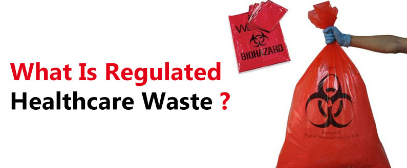 What Is Regulated Healthcare Waste?