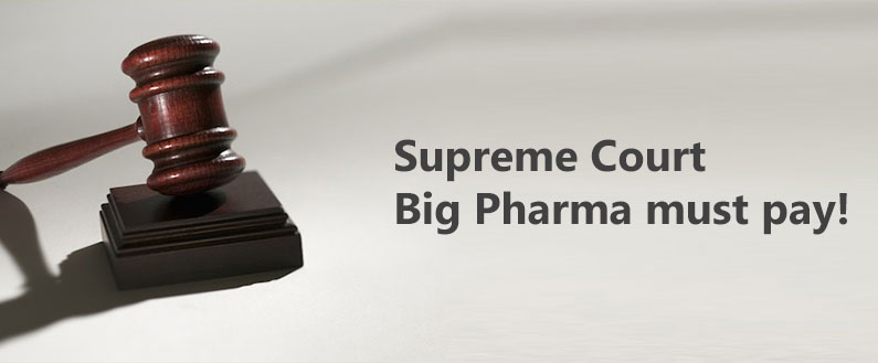 Supreme Court : Big Pharma must pay!